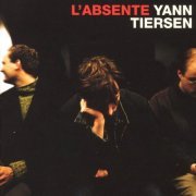 Yann Tiersen - L'absente (2001)