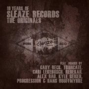 VA - 10 Years of Sleaze Records: The Originals (2018)