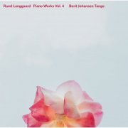 Berit Johansen Tange - Langgaard: Piano Works, Vol. 4 (2022) [Hi-Res]