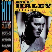 Bill Haley And His Comets - The Hit Singles Collection (1985)