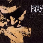 Hugo Diaz - Tangos (1997) [2006]