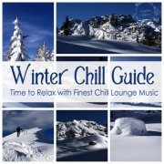 Winter Chill Guide (Time to Relax with Finest Chill Lounge Music) (2015)