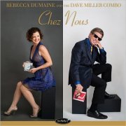 Rebecca DuMaine & Dave Miller Combo - Chez Nous (2019)