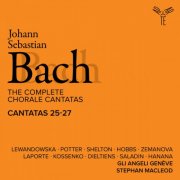 Gli Angeli Genève, Stephan MacLeod, Aleksandra Lewandowska, Alex Potter - Bach: The Complete Chorale Cantatas / Cantatas 25-27 (Live) (2025) [Hi-Res]