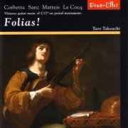 Taro Takeuchi - Folias! - Virtuoso guitar music of C17th on period instruments (2002)