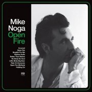 Mike Noga - Open Fire (2021)