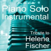 Pia No Limit - Piano Solo Instrumental Tribute to Helene Fischer (2015) [Hi-Res]