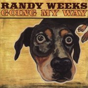 Randy Weeks - Going My Way (2009)