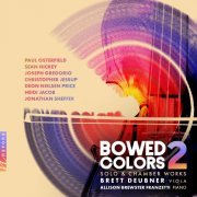 Paul Osterfield, Sean Hickey, Joseph Gregorio, Christopher Jessup, Deon Nielsen Price, Heidi Jacob, Jonathan Sheffer, Brett Deubner, Allison Brewster - Bowed Colors Vol. 2 (2023) [Hi-Res]