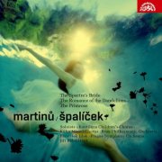 Brno Philharmonic Orchestra, Prague Symphony Orchestra, František Jílek, Jirí Belohlávek - Martinu: Špalícek (2007)