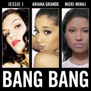 Jessie J, Ariana Grande, Nicki Minaj - Bang Bang (2024) Hi Res