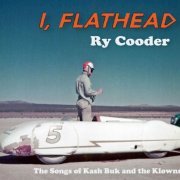 Ry Cooder - I, Flathead (2008)