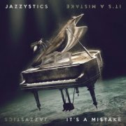 Jazzystics - It's a Mistake (2025) [Hi-Res]