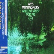 Wes Montgomery - Willow Weep for Me (Japan Edition SHM-CD) (2018)