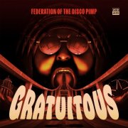 Federation Of The Disco Pimp - Gratuitous (2025) [Hi-Res]