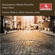 Larissa Dedova, Daria Scarano - Rachmaninoff, Barber & Piazzolla: Piano Duos (2025) [Hi-Res]