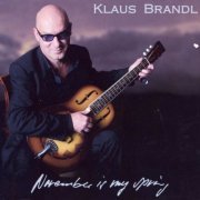 Klaus Brandl - November Is My Spring (2011)