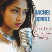 Rachel Denise - That True Christmas Feeling (2021)