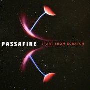 Passafire - Start From Scratch (2011)