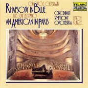 Erich Kunzel - Gershwin: Rhapsody In Blue / An American In Paris (1981) [1990]