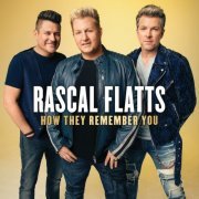 Rascal Flatts - How They Remember You (2020) [Hi-Res]