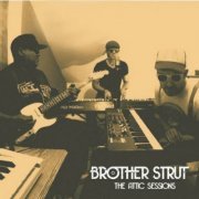 Brother Strut - The Attic Sessions (2019)