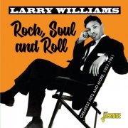 Larry Williams - Rock, Soul and Roll Greatest Hits & More (1957-1961) (2021)