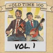George Jackson & Tristan Scroggins - The Old Time 100, Vol. 1 (2024)