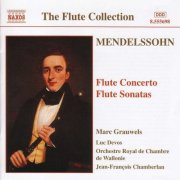Luc Devos, Marc Grauwels,  Wallonie Royal Chamber Orchestra, Jean-Francois Chamberlan - Mendelssohn: Flute Concerto & Flute Sonatas (2003)