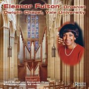 Eleanor Fulton - Eleanor Fulton, Organist, Dwight Chapel, Yale University, 1971 Beckerath Organ (2006)