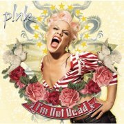 P!nk - I'm Not Dead (2006) flac