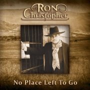 Ron Christopher - No Place Left to Go (2020)