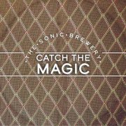 The Sonic Brewery - Catch the Magic (2019) [Hi-Res]