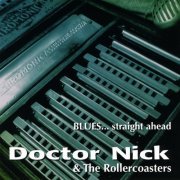 Doctor Nick & the Rollercoasters - Blues... Straight Ahead (2009)