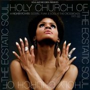 VA - Holy Church Of The Ecstatic Soul - A Higher Power Gospel, Funk & Soul at the Crossroads 1971-83 (2023) [Hi-Res]