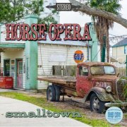 Horse Opera - smalltown (2026)