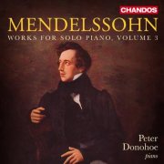 Peter Donohoe - Mendelssohn: Works for Solo Piano, Vol. 3 (2026) [Hi-Res]