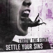 Throw The Fight - Settle Your Sins (2020)