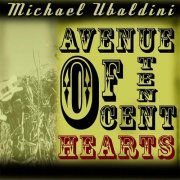 Michael Ubaldini - Avenue of Ten Cent Hearts (2020)