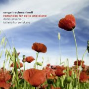 Denis Severin & Tatiana Korsunskaya - Rachmaninoff: Romances for Cello & Piano (2009)