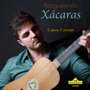 Carlos Cantero - Rasgueando Xácaras: Carlos Cantero (2025) Hi-Res