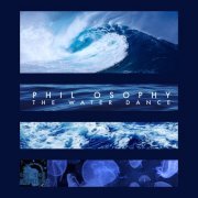 Phil Osophy - The Water Dance (2020)