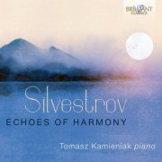 Tomasz Kamieniak - Silvestrov: Echoes of Harmony (2024) [Hi-Res]