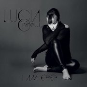 Lucia Cifarelli - I Am Eye (2021)