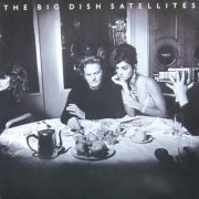 The Big Dish - Satellites (1991)