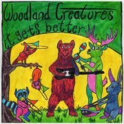 Woodland Creatures - it gets better...(2022) Hi-Res