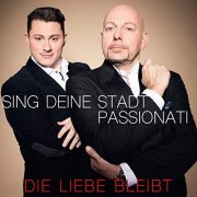 PASSIONATI - Die Liebe bleibt (Sing Deine Stadt) (2020)