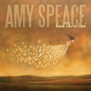 Amy Speace - Land Like a Bird (2011)