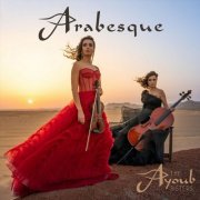 The Ayoub Sisters - Arabesque (2022)