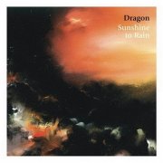 Dragon - Sunshine To Rain (2006)